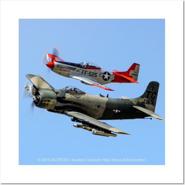 A1 Skyraider and P-51 Mustang Wall Art by acefox1